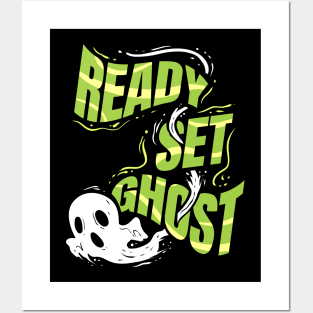 Ready Set Ghost Instead Of Ready Set Go Spirit On Halloween Posters and Art